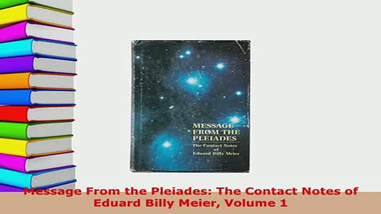 PDF  Message From the Pleiades The Contact Notes of Eduard Billy Meier Volume 1 PDF Full Ebook