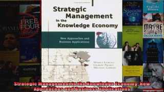 Strategic Management in the Knowledge Economy New Approaches and Business Applications