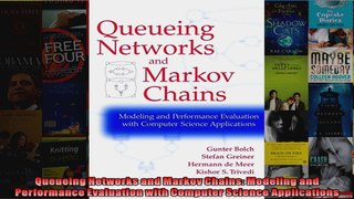 Queueing Networks and Markov Chains Modeling and Performance Evaluation with Computer