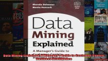 Data Mining Explained A Managers Guide to CustomerCentric Business Intelligence