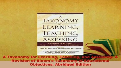 Download  A Taxonomy for Learning Teaching and Assessing A Revision of Blooms Taxonomy of Read Full Ebook