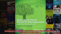 Optimized Cloud Resource Management and Scheduling Theories and Practices