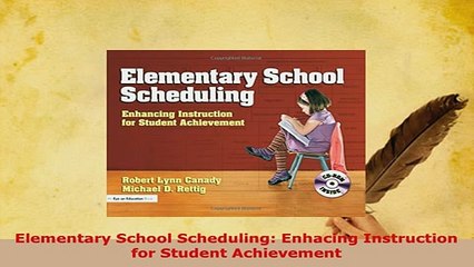 PDF  Elementary School Scheduling Enhacing Instruction for Student Achievement PDF Online