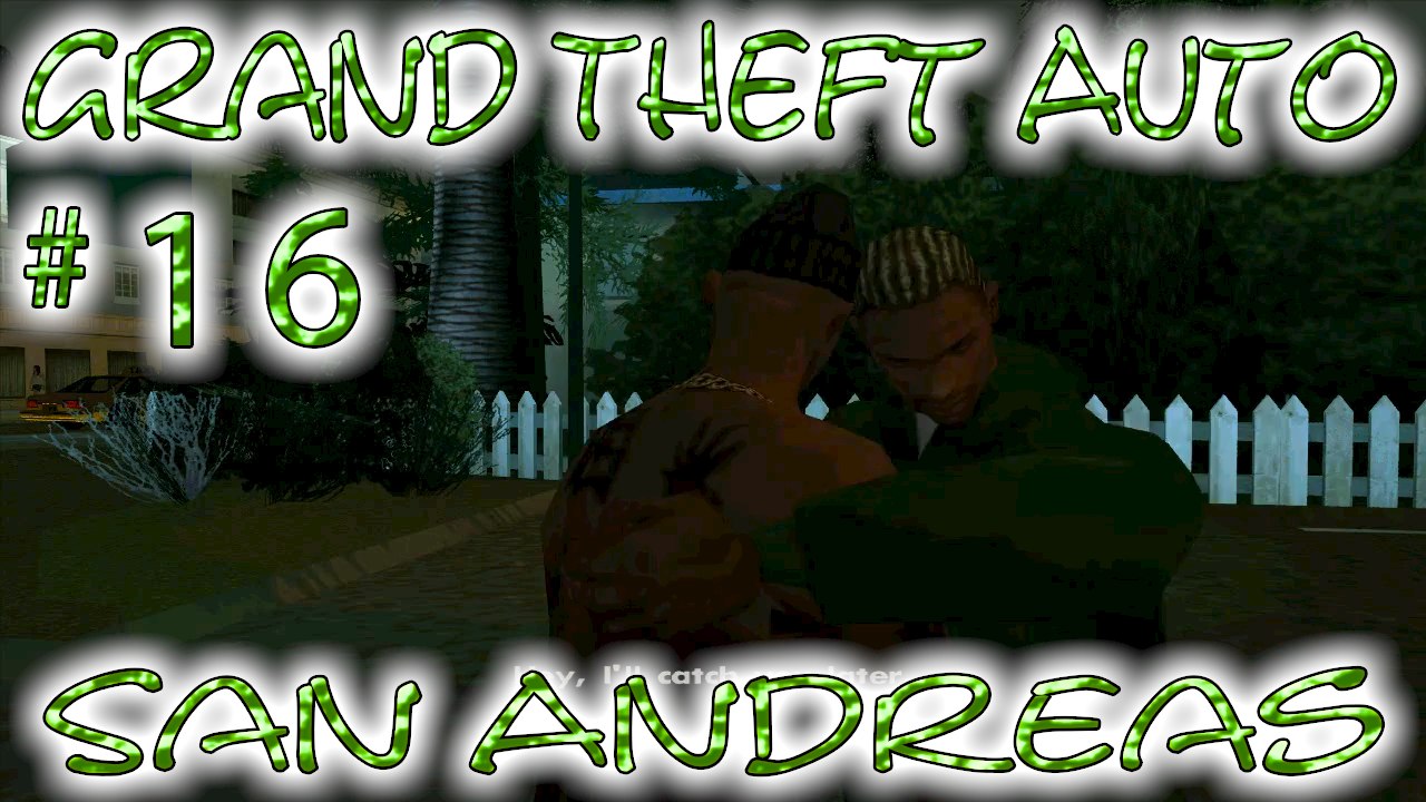 Grand Theft Auto: San Andreas # 16 ➤ Management Issues