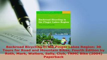 PDF  Backroad Bicycling in the Finger Lakes Region 30 Tours for Road and Mountain Bikes Fourth PDF Online