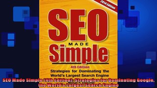 SEO Made Simple 4th Edition Strategies for Dominating Google the Worlds Largest Search