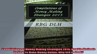 Compilations of Money Making Strategies 2015 Newbie Methods On How To Make Money Online