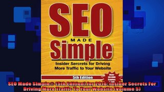 SEO Made Simple 5th Edition for 2016 Insider Secrets For Driving More Traffic To Your