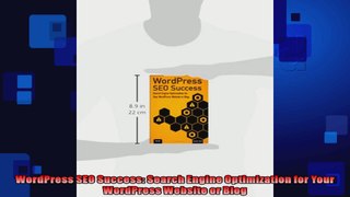 WordPress SEO Success Search Engine Optimization for Your WordPress Website or Blog
