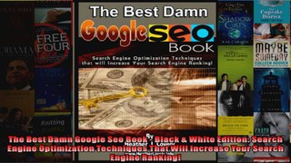 The Best Damn Google Seo Book  Black  White Edition Search Engine Optimization