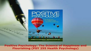 PDF  Positive Psychology The Science of Happiness and Flourishing PSY 255 Health Psychology PDF Online