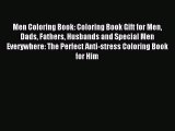 Read Men Coloring Book: Coloring Book Gift for Men Dads Fathers Husbands and Special Men Everywhere: