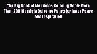 Download The Big Book of Mandalas Coloring Book: More Than 200 Mandala Coloring Pages for Inner