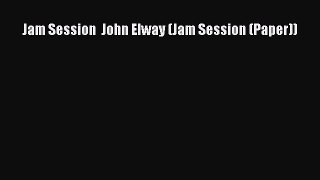 Read Jam Session  John Elway (Jam Session (Paper)) Ebook Free