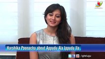 Harshika Poonacha about Appudu Ala Ippudu Ila