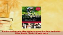 PDF  Pocket Mountain Bike Maintenance by Guy Andrews Mike Davis 2014 Paperback Read Full Ebook