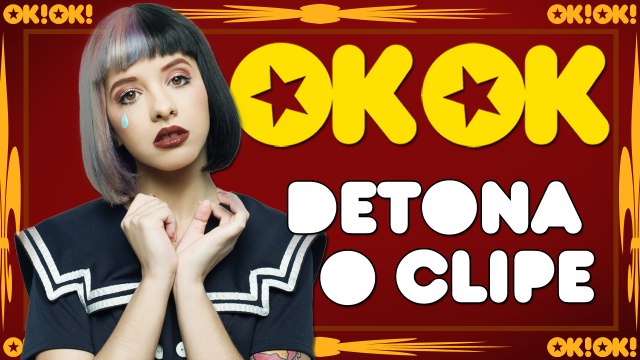 Bebê chorona Melanie Martinez |OK!OK! Detona o clipe
