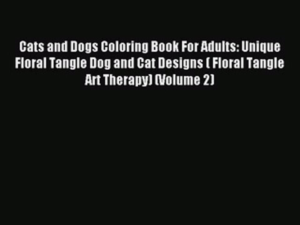 read cats and dogs coloring book for adults unique floral tangle dog and  cat designs  floral