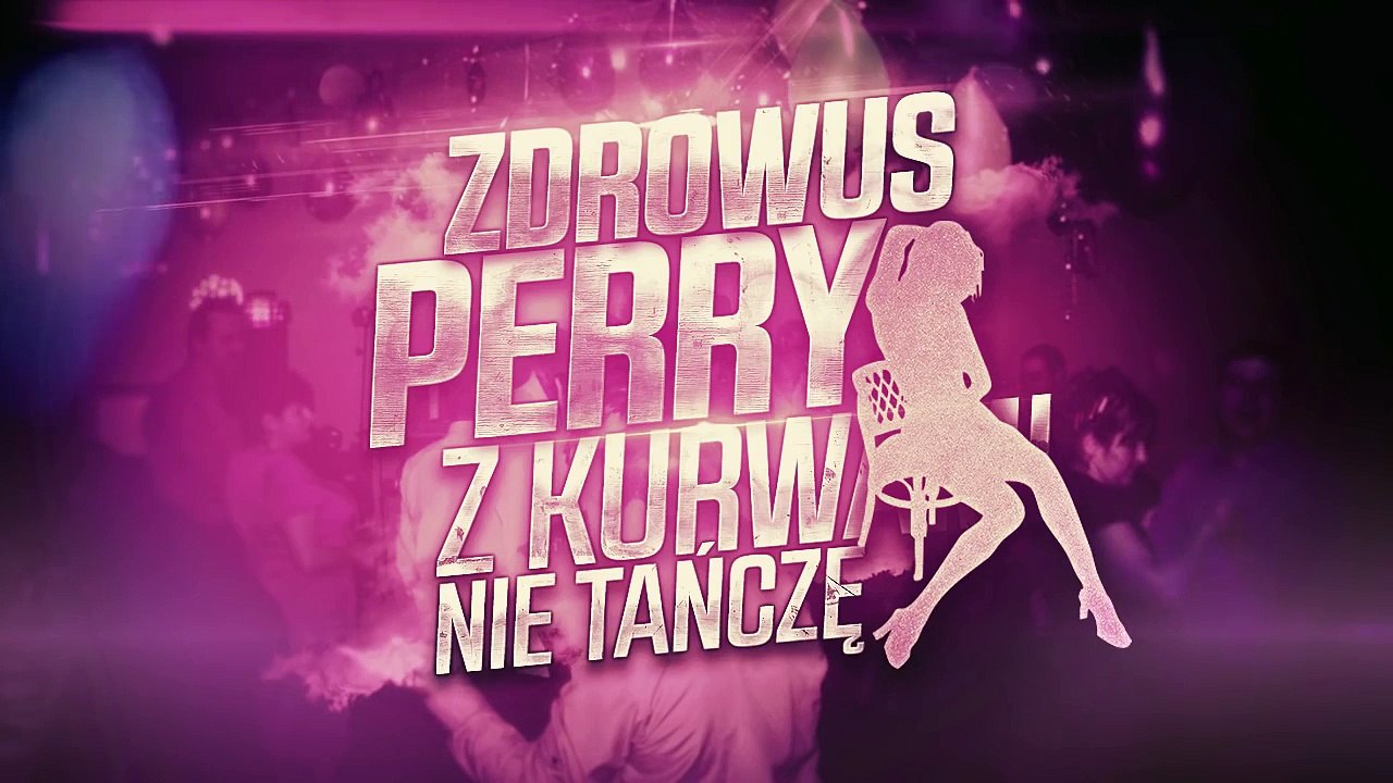 Zdrowus & Perry - Z Kurwami Nie Tańcze (prod. Zdrowus)