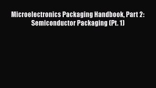 Download Microelectronics Packaging Handbook Part 2: Semiconductor Packaging (Pt. 1) Ebook