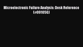 Download Microelectronic Failure Analysis: Desk Reference (#09105G) PDF Online