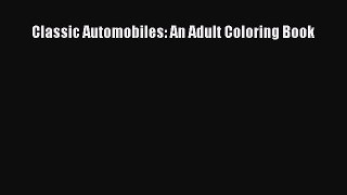 Download Classic Automobiles: An Adult Coloring Book PDF Free