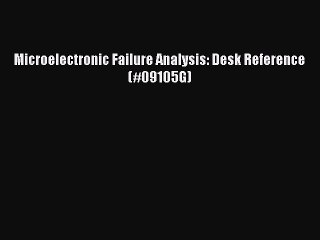 Download Microelectronic Failure Analysis: Desk Reference (#09105G) PDF Online