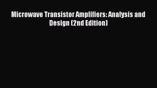 Read Microwave Transistor Amplifiers: Analysis and Design (2nd Edition) PDF Online