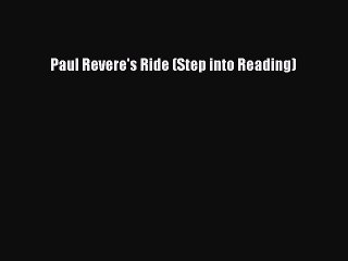 PDF Paul Revere's Ride (Step into Reading) Free Books