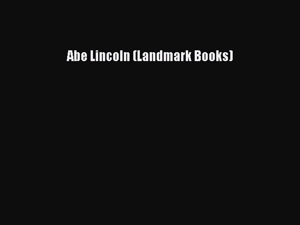 Download Abe Lincoln (Landmark Books)  EBook