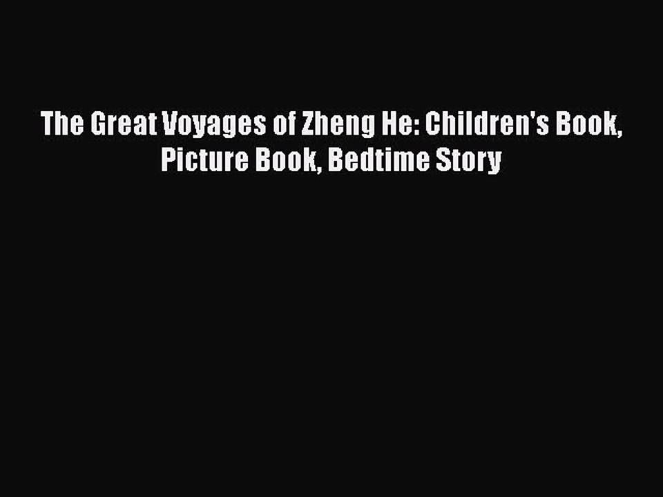 PDF The Great Voyages of Zheng He: Children's Book Picture Book Bedtime Story  EBook