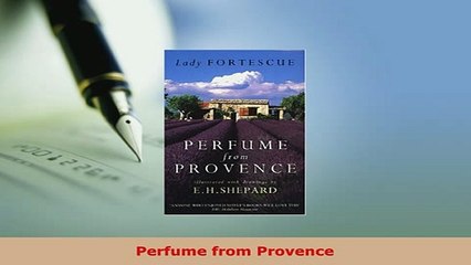 Perfume from Provence - Full PDF Ebook Download