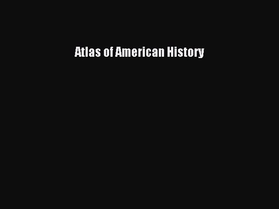 Read Atlas of American History Ebook Free