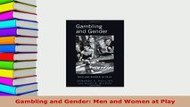 PDF  Gambling and Gender Men and Women at Play PDF Full Ebook