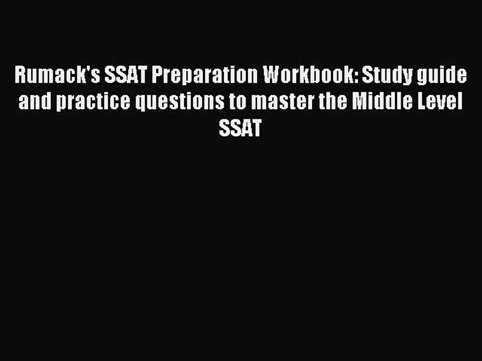 Read Rumack's SSAT Preparation Workbook: Study guide and practice questions to master the Middle
