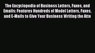 [Download PDF] The Encyclopedia of Business Letters Faxes and Emails: Features Hundreds of