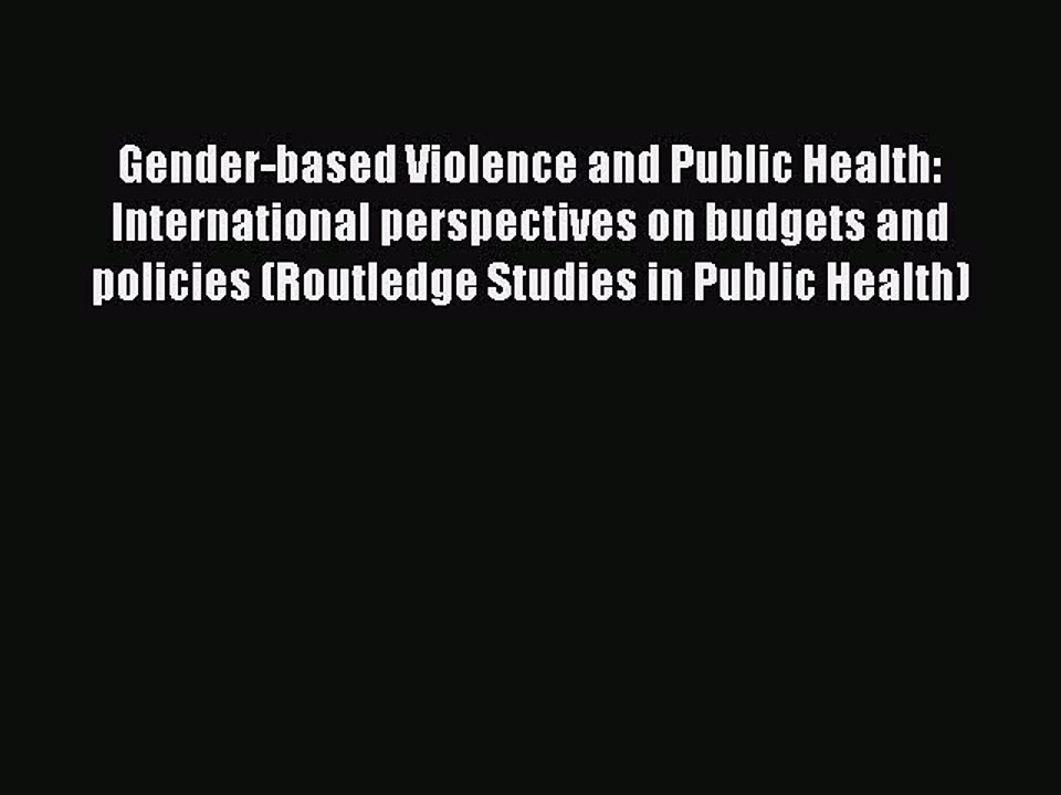 PDF Gender-based Violence and Public Health: International perspectives on budgets and policies