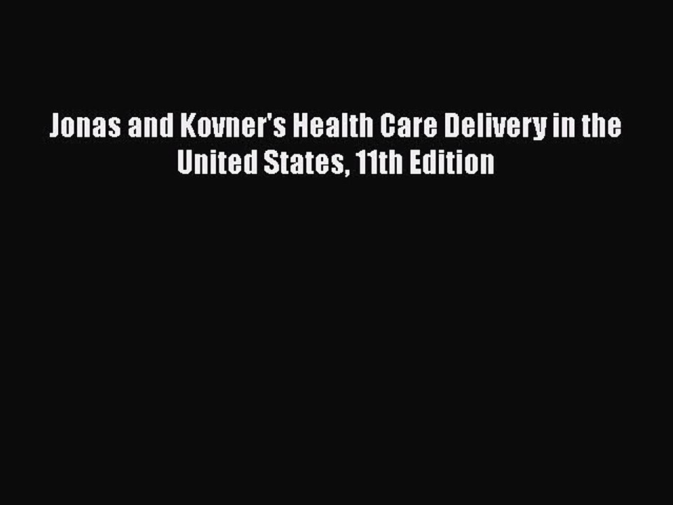 Download Jonas and Kovner's Health Care Delivery in the United States 11th Edition  EBook