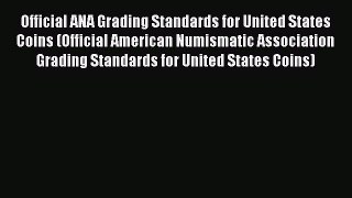 [Download PDF] Official ANA Grading Standards for United States Coins (Official American Numismatic