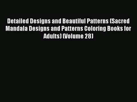 Read Detailed Designs and Beautiful Patterns (Sacred Mandala Designs and Patterns Coloring