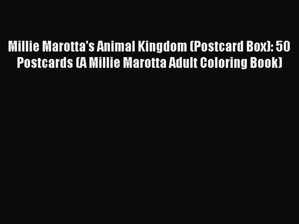 Read Millie Marotta's Animal Kingdom (Postcard Box): 50 Postcards (A Millie Marotta Adult Coloring