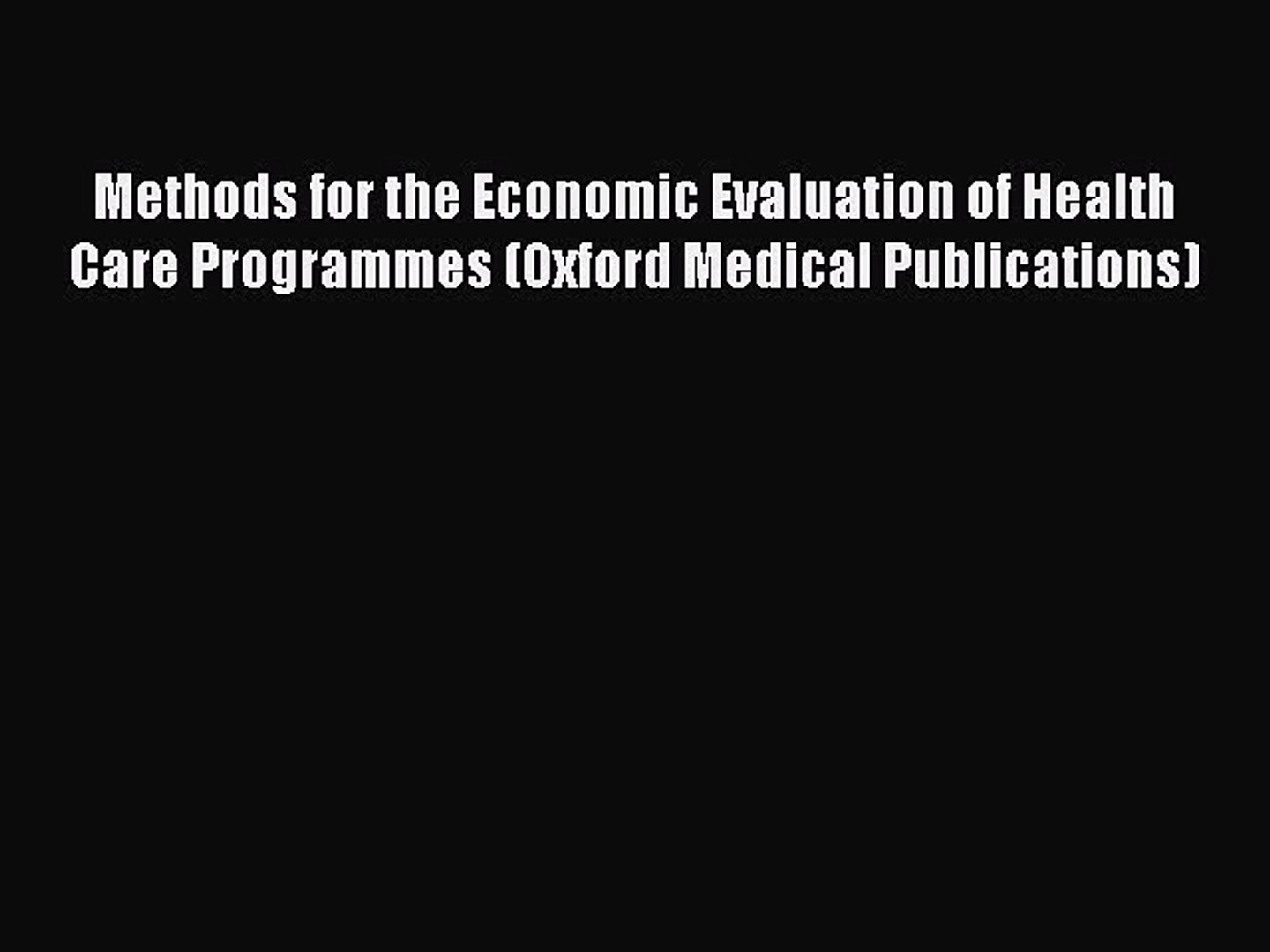 ⁣Download Methods for the Economic Evaluation of Health Care Programmes (Oxford Medical Publications)