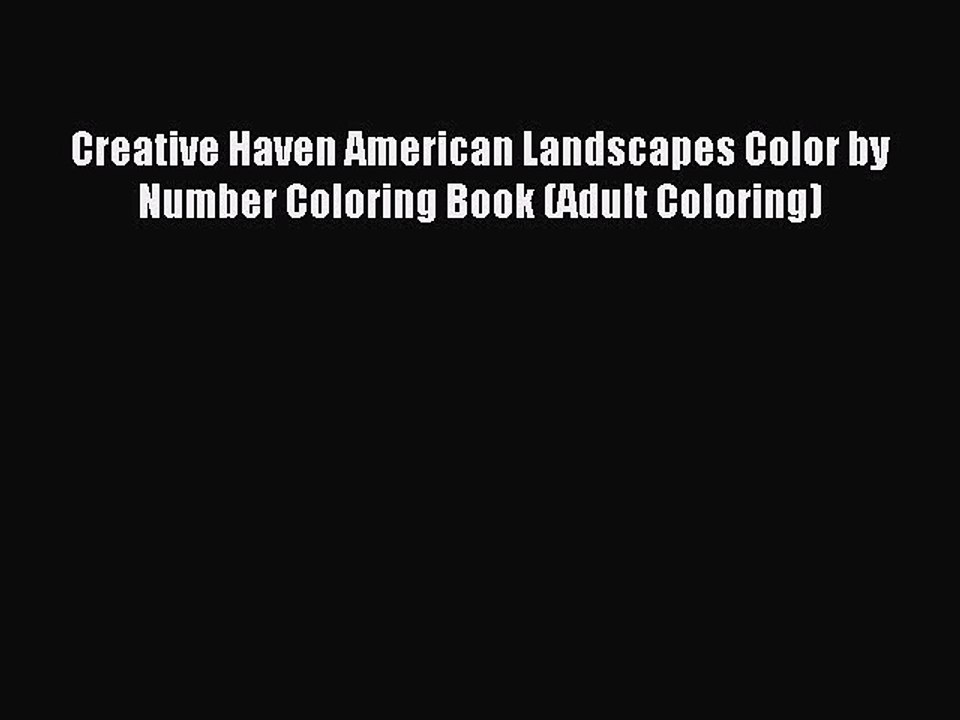 Read Creative Haven American Landscapes Color by Number Coloring Book (Adult Coloring) PDF