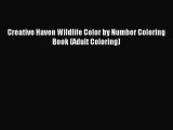 Read Creative Haven Wildlife Color by Number Coloring Book (Adult Coloring) Ebook Free