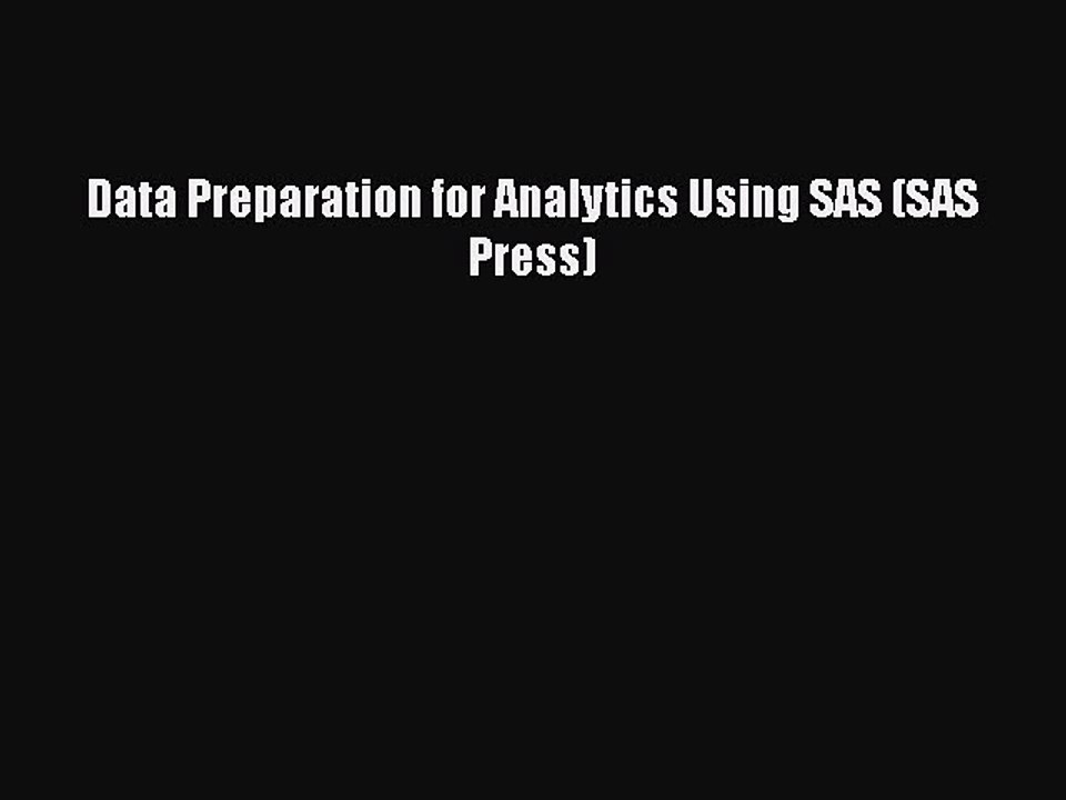 PDF Data Preparation for Analytics Using SAS (SAS Press)  Read Online
