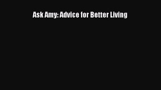 [Download PDF] Ask Amy: Advice for Better Living Read Free