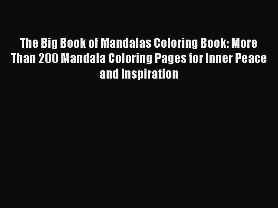 Read The Big Book of Mandalas Coloring Book: More Than 200 Mandala Coloring Pages for Inner