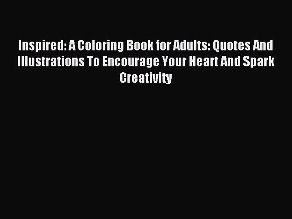 Read Inspired: A Coloring Book for Adults: Quotes And Illustrations To Encourage Your Heart
