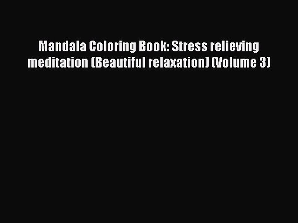 Read Mandala Coloring Book: Stress relieving meditation (Beautiful relaxation) (Volume 3) Ebook