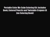 Read Portable Color Me Calm Coloring Kit: Includes Book Colored Pencils and Twistable Crayons